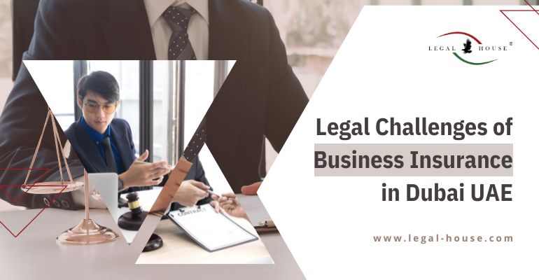 Legal Challenges of Business Insurance in Dubai UAE