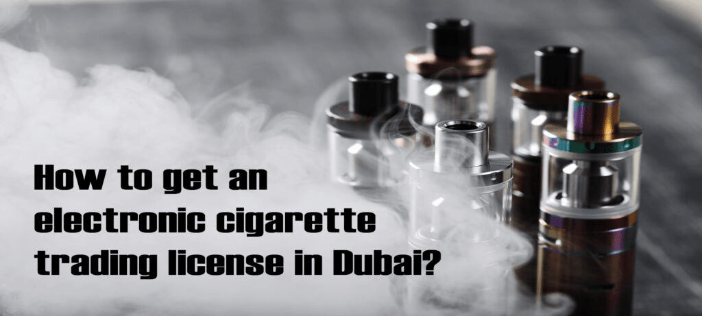 how to start a cigarette trading business in dubai