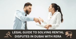 Read more about the article Legal Guide To Solving Rental Disputes In Dubai With RERA