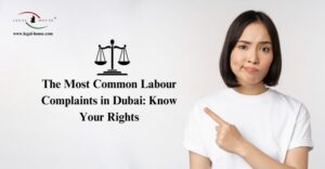 Read more about the article The Most Common Labour Complaints in Dubai: Know Your Rights