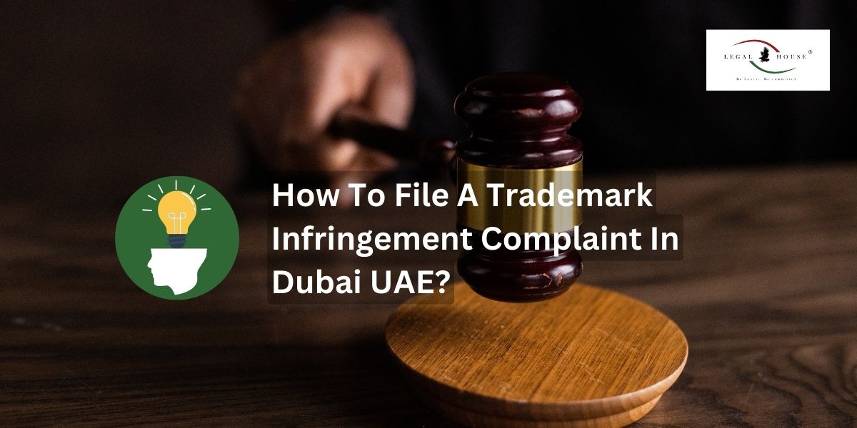 You are currently viewing How To File A Trademark Infringement Complaint In Dubai UAE?